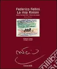 Federico Fellini. La mia Rimini. Ediz. italiana, inglese e francese Acquista Ora
