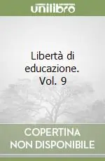 Esclusivo Libertà di educazione. Vol. 9