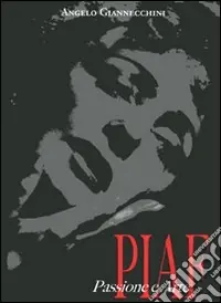 Piaf. Passione e arte. Ediz. illustrata Compra Online