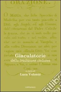 Non Perdere Giaculatorie della tradizione italiana