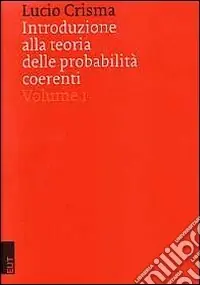 Scelto Dai Clienti Introduzione alla teoria delle probabilità coerenti