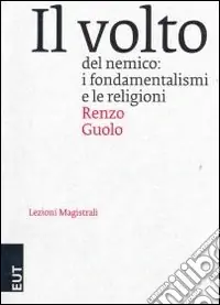 Il volto del nemico. I fondamentalismi e le religioni Must-Have