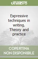 Expressive techniques in writing. Theory and practice Offerta Del Giorno