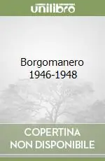 Borgomanero 1946-1948 Offerta Speciale