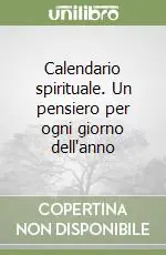 Calendario spirituale. Un pensiero per ogni giorno dell‘anno Compra Adesso