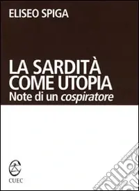 Pagamento Sicuro La sardità come utopia. Note di un cospiratore
