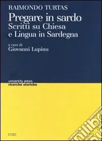 Prezzo Di Fabbrica Pregare in sardo. Scritti su Chiesa e lingua in Sardegna