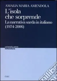 L‘isola che sorprende. La narrativa sarda in italiano Novità