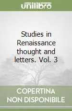 Subito Disponibile Studies in Renaissance thought and letters. Vol. 3