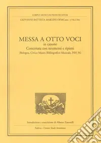 Messa a otto voci in canone. Concertata con strumenti e ripieni (Bologna, Civico museo bibliografico musicale, HH 34) Direttamente Dal Produttore