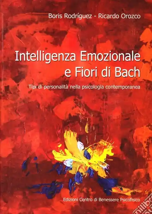 Intelligenza emozionale e fiori di Bach. Tipi di personalità nella psicologia contemporanea Offerta Lampo