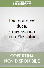 Saldi Una notte col duce. Conversando con Mussolini