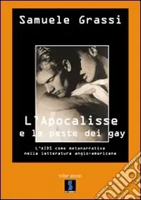 Must-Have L‘Apocalisse e la peste dei gay. L‘Aids come metanarrativa nella letteratura anglo-americana