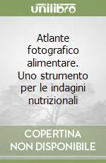 A Buon Prezzo Atlante fotografico alimentare. Uno strumento per le indagini nutrizionali
