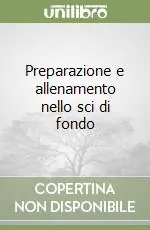 Preparazione e allenamento nello sci di fondo Miglior Prezzo