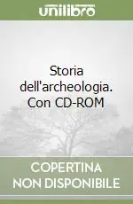 Storia dell‘archeologia. Con CD-ROM Compra Online