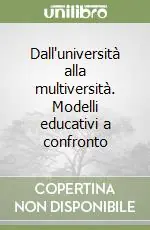 Prezzo Basso Dall‘università alla multiversità. Modelli educativi a confronto