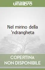 Spedito Oggi Nel mirino della ‘ndrangheta
