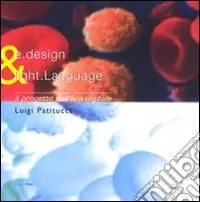 Offerta E.Design & Light.Language. Il progetto nell‘era digitale. Ediz. illustrata