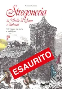 Novità Stregoneria in valle di Susa e dintorni. Un viaggio tra storia e tradizione