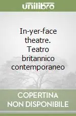 Ordina Subito In-yer-face theatre. Teatro britannico contemporaneo