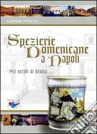 Direttamente Dal Produttore Spezierie domenicane a Napoli. Sei secoli di storia