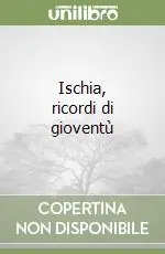 Ischia, ricordi di gioventù Prezzo Di Fabbrica