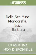 Promo Stagionale Delle Site Mino. Monografia. Ediz. illustrata