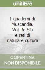 I quaderni di Muscandia. Vol. 6 Siti e reti di natura e cultura Prezzo Conveniente