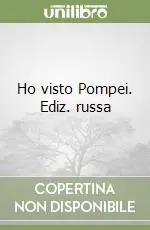 Subito Disponibile Ho visto Pompei. Ediz. russa