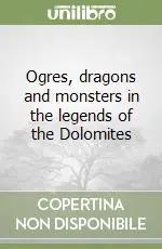 Pagamento Sicuro Ogres, dragons and monsters in the legends of the Dolomites