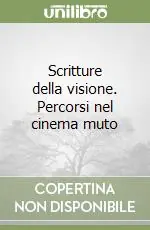 Scritture della visione. Percorsi nel cinema muto Professionale