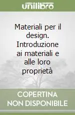 Materiali per il design. Introduzione ai materiali e alle loro proprietà Acquista Ora