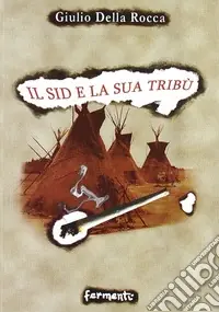 Il sid e la sua tribù Più Venduto