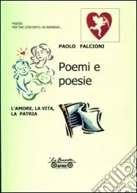 Economico Poemi e poesie. L‘amore, la vita, la patria