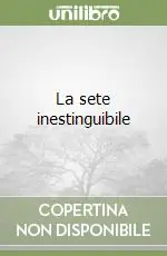La sete inestinguibile Offerta