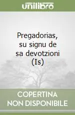 Direttamente Dal Produttore Pregadorias, su signu de sa devotzioni (Is)