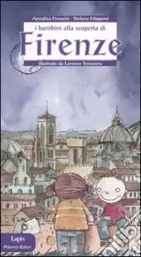Promozione Esclusiva I bambini alla scoperta di Firenze. Ediz. illustrata