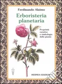 Miglior Prezzo Erboristeria planetaria. Proprietà curative e simbologia delle piante. Ediz. illustrata