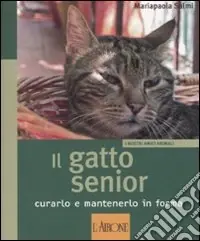 Il gatto senior. Curarlo e mantenerlo in forma. Ediz. illustrata Bestseller