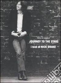 Journey to the Stars. I testi di Nick Drake Promozione