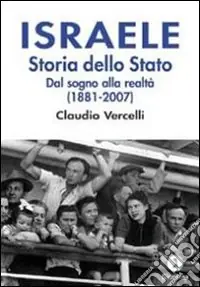 Bestseller Israele. Storia dello Stato. Dal sogno alla realtà (1881-2007)