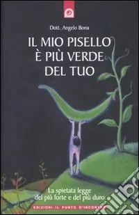 Pagamento Sicuro Il mio pisello è più verde del tuo. La spietata legge del più forte e del più duro