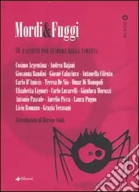 Mordi e fuggi. 16 racconti per evadere dalla taranta Super Prezzo