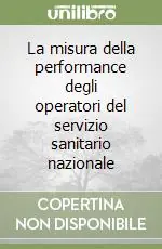 Must-Have La misura della performance degli operatori del servizio sanitario nazionale