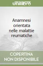 Prezzo Scontato Anamnesi orientata nelle malattie reumatiche