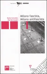Più Venduto Milano fascista, Milano antifascista