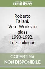 Compra Online Roberto Fallani. Vetri-Works in glass 1990-1992. Ediz. bilingue