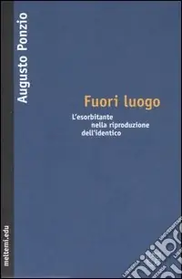 Nuovo Arrivo Fuori luogo. L‘esorbitante nella riproduzione dell‘identico