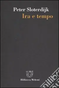 Ira e tempo. Saggio politico-psicologico Offerta Limitata
